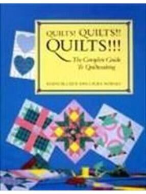 Quilts! Quilts!! Quilts!!!: The Complete Guide To Quiltmaking By McClun, Diana